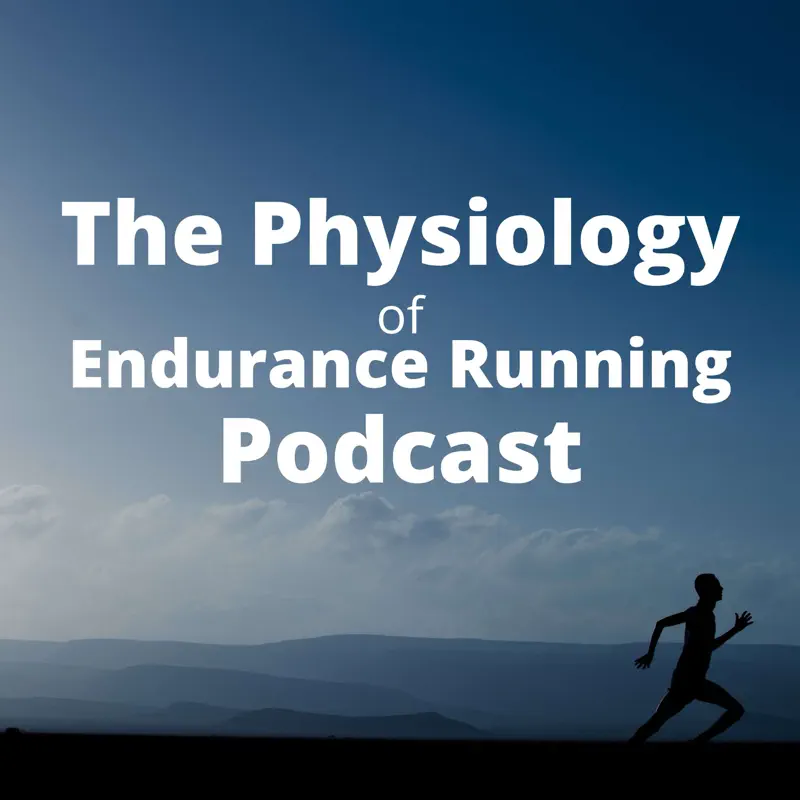 The Physiology of Endurance Running Podcast podcast cover art